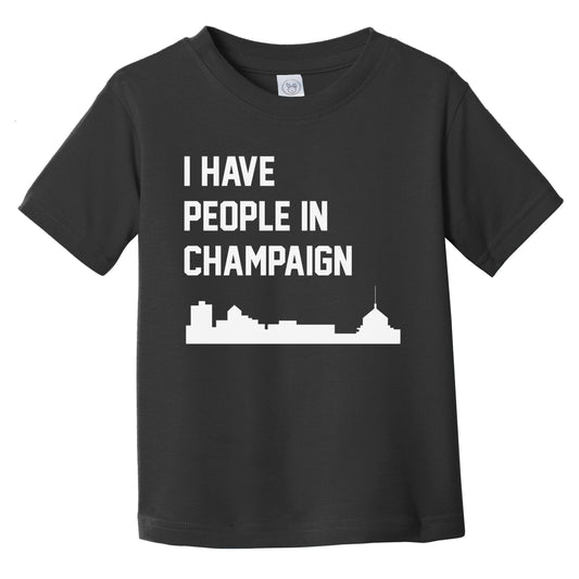 I Have People In Champaign Illinois Skyline Infant Toddler T-Shirt