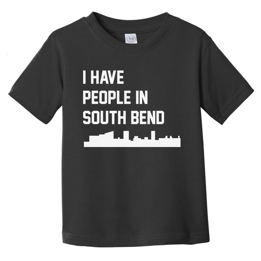 I Have People In South Bend Indiana Skyline Infant Toddler T-Shirt