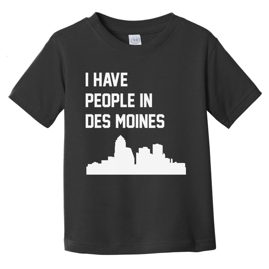 I Have People In Des Moines Iowa Skyline Infant Toddler T-Shirt