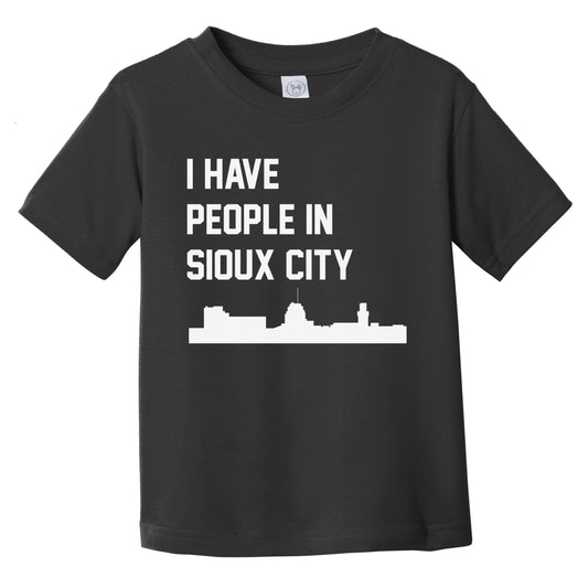 I Have People In Sioux City Iowa Skyline Infant Toddler T-Shirt