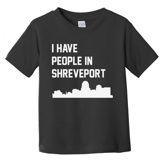 I Have People In Shreveport Louisiana Skyline Infant Toddler T-Shirt
