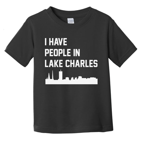 I Have People In Lake Charles Louisiana Skyline Infant Toddler T-Shirt