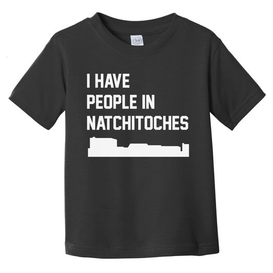 I Have People In Natchitoches Louisiana Skyline Infant Toddler T-Shirt