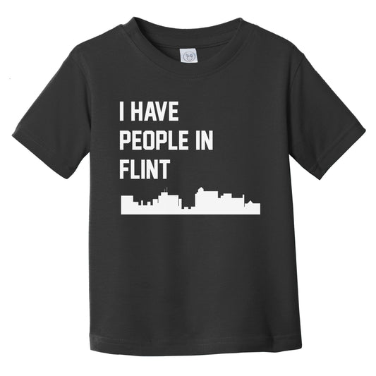 I Have People In Flint Michigan Skyline Infant Toddler T-Shirt