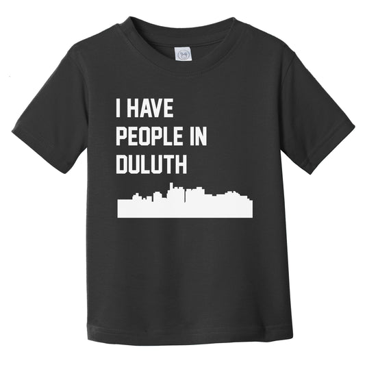 I Have People In Duluth Minnesota Skyline Infant Toddler T-Shirt