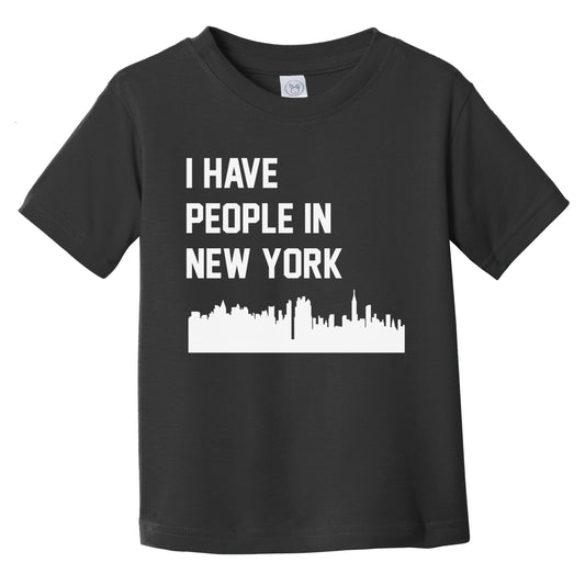 I Have People In New York City Skyline Infant Toddler T-Shirt