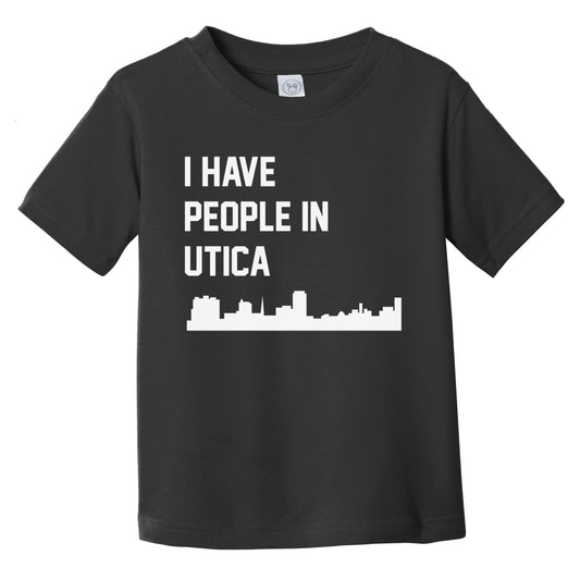I Have People In Utica New York Skyline Infant Toddler T-Shirt