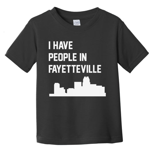 I Have People In Fayetteville North Carolina Skyline Infant Toddler T-Shirt