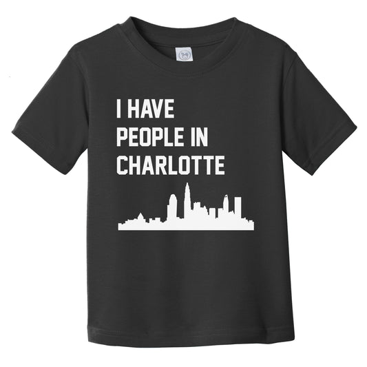 I Have People In Charlotte North Carolina Skyline Infant Toddler T-Shirt