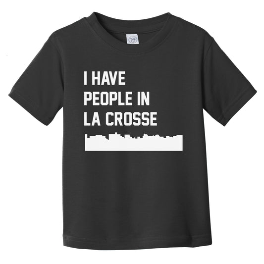 I Have People In La Crosse Wisconsin Skyline Infant Toddler T-Shirt