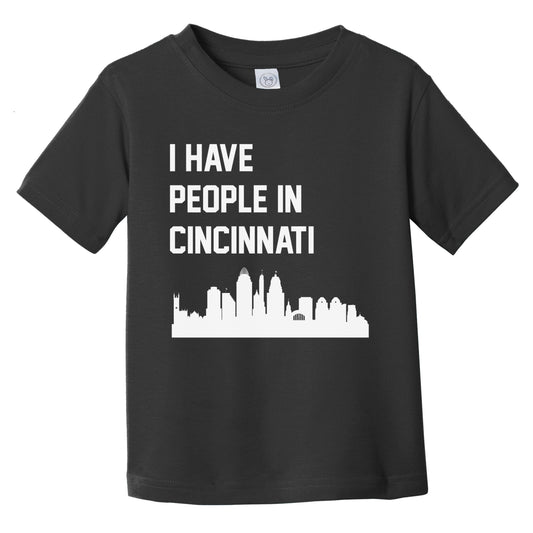 I Have People In Cincinnati Ohio Skyline Infant Toddler T-Shirt