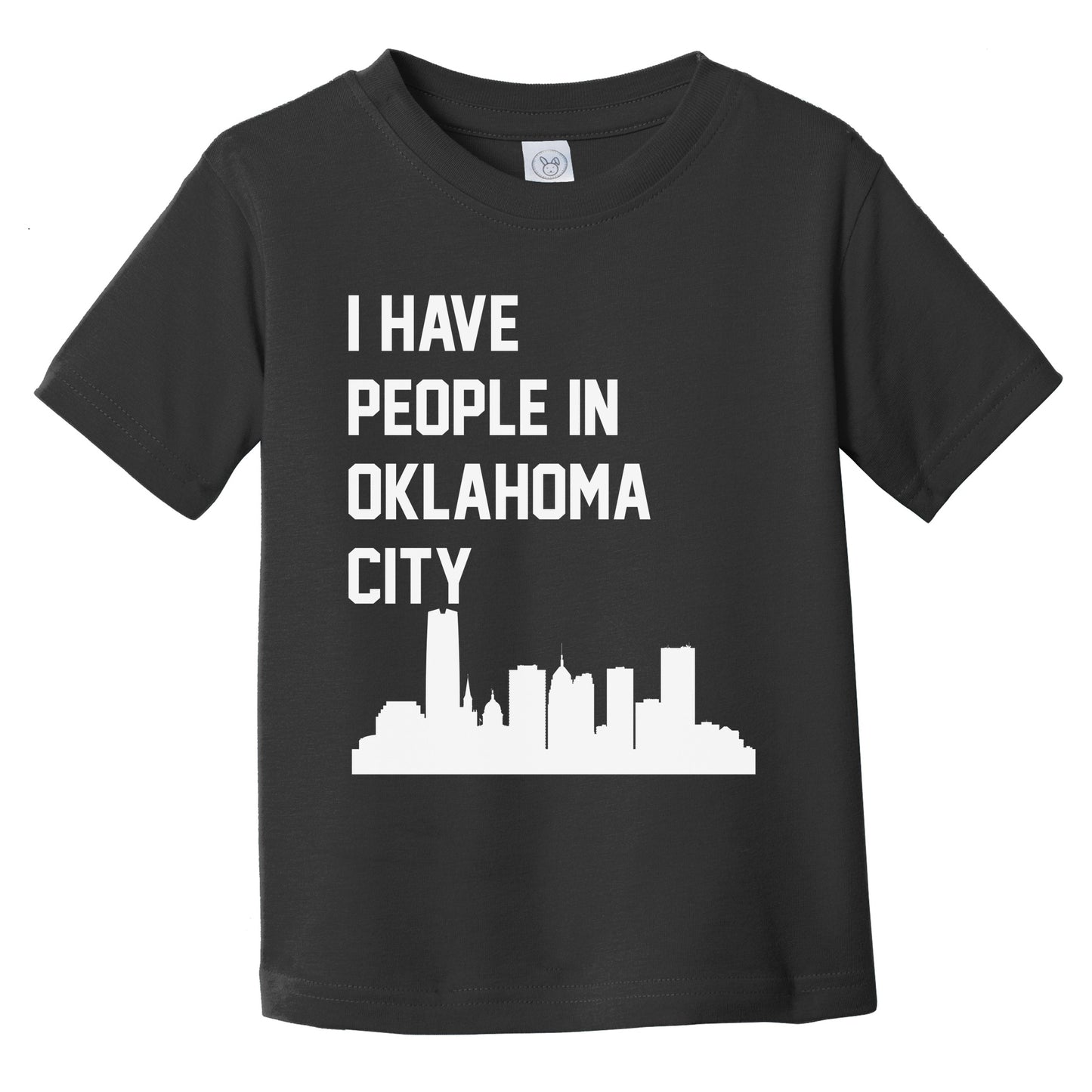 I Have People In Oklahoma City Oklahoma Skyline Infant Toddler T-Shirt