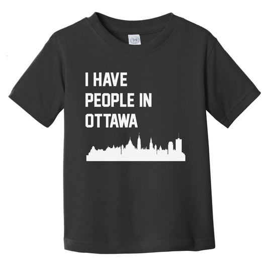 I Have People In Ottawa Ontario Canada Skyline Infant Toddler T-Shirt