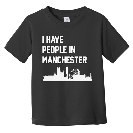 I Have People In Manchester England Skyline Infant Toddler T-Shirt
