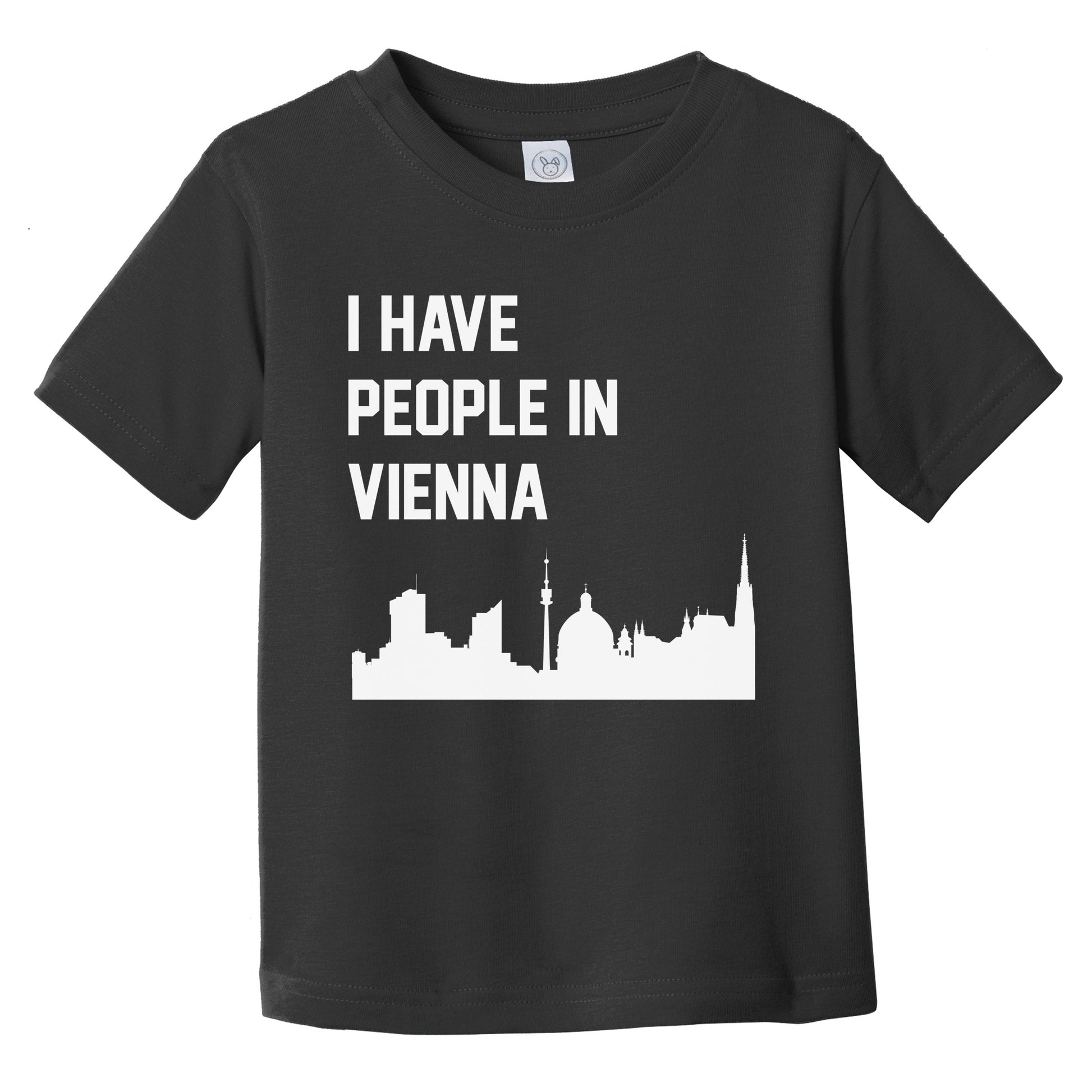 I Have People In Vienna Austria Skyline Infant Toddler T-Shirt
