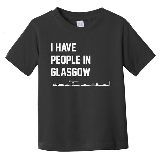 I Have People In Glasgow Scotland Skyline Infant Toddler T-Shirt