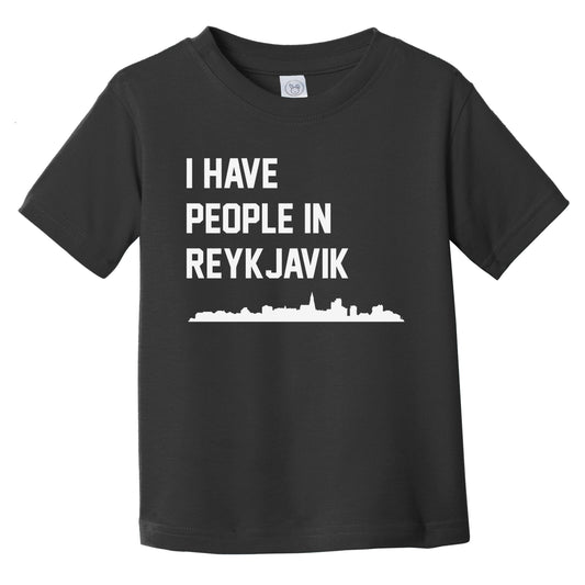 I Have People In Reykjavik Iceland Skyline Infant Toddler T-Shirt