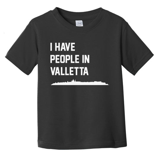 I Have People In Valletta Malta Skyline Infant Toddler T-Shirt