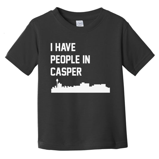 I Have People In Casper Wyoming Skyline Infant Toddler T-Shirt
