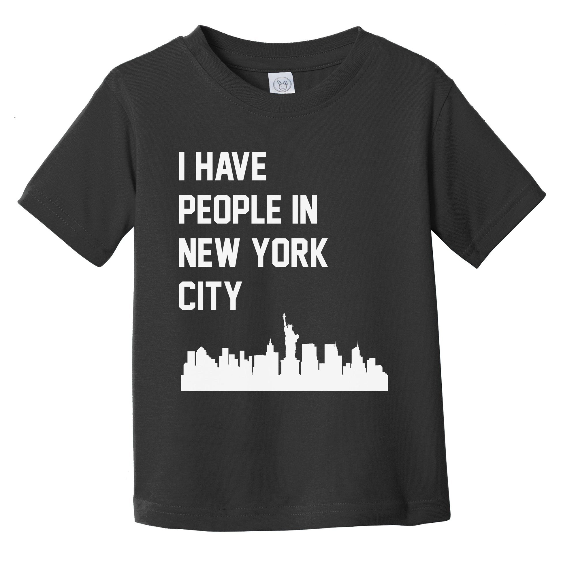 I Have People In New York City New York Skyline Infant Toddler T-Shirt