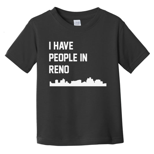 I Have People In Reno Nevada Skyline Infant Toddler T-Shirt