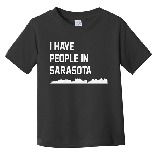 I Have People In Sarasota Florida Skyline Infant Toddler T-Shirt