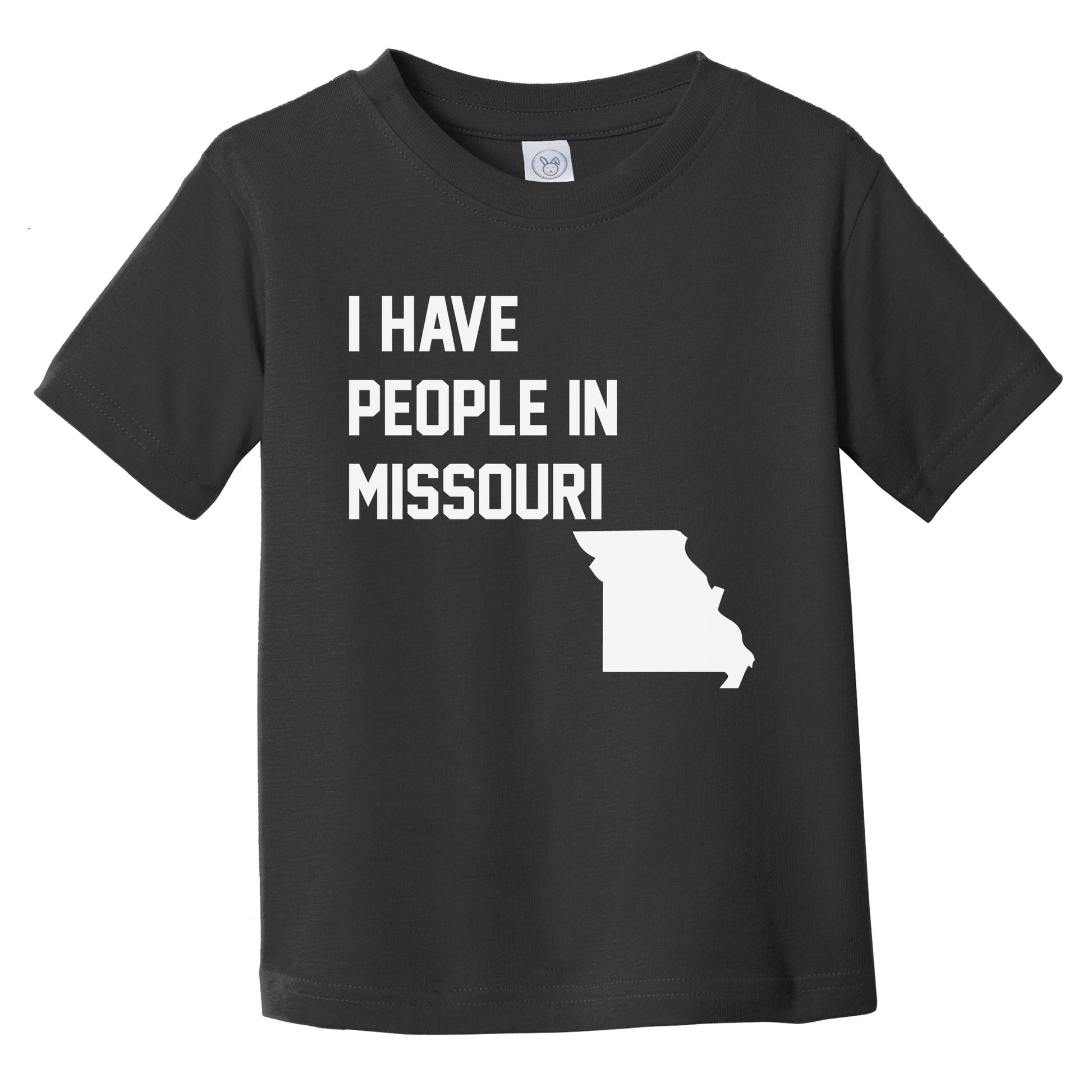 I Have People In Missouri Infant Toddler T-Shirt