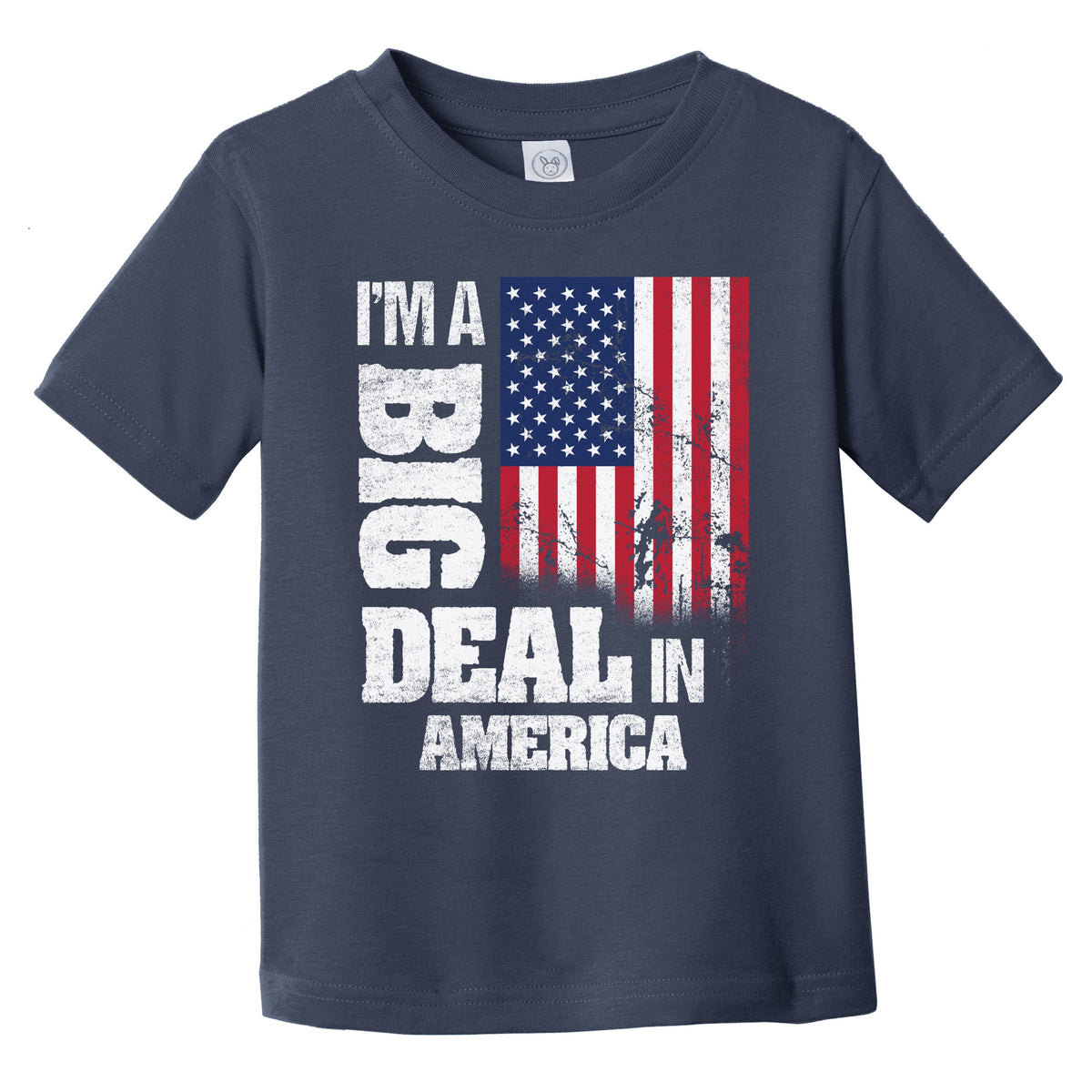 I'm A Big Deal In America Funny American Flag Infant Toddler T-Shirt