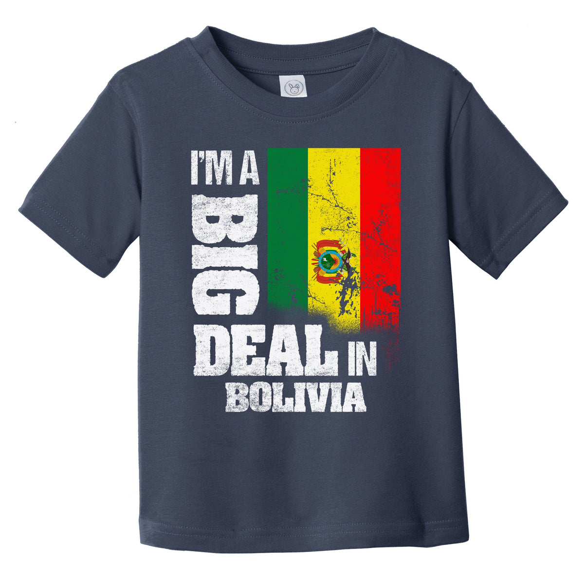 I'm A Big Deal In Bolivia Funny Bolivian Flag Infant Toddler T-Shirt