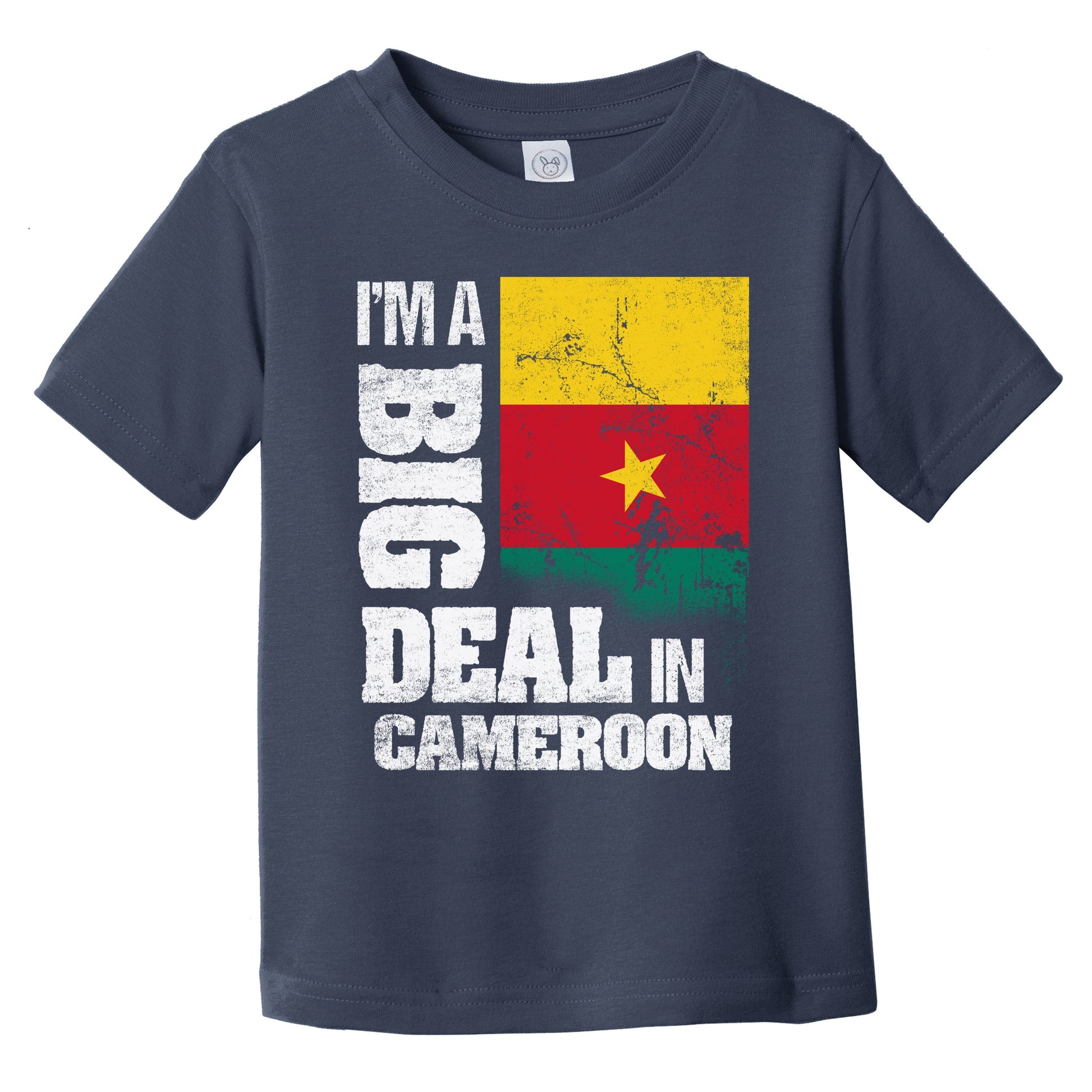 I'm A Big Deal In Cameroon Funny Cameroonian Flag Infant Toddler T-Shirt