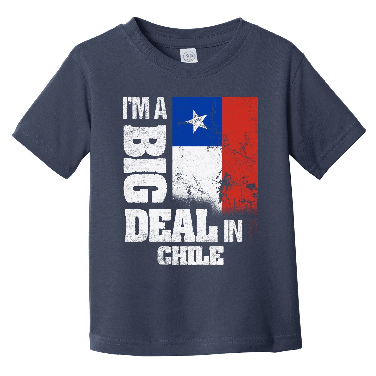 I'm A Big Deal In Chile Funny Chilean Flag Infant Toddler T-Shirt