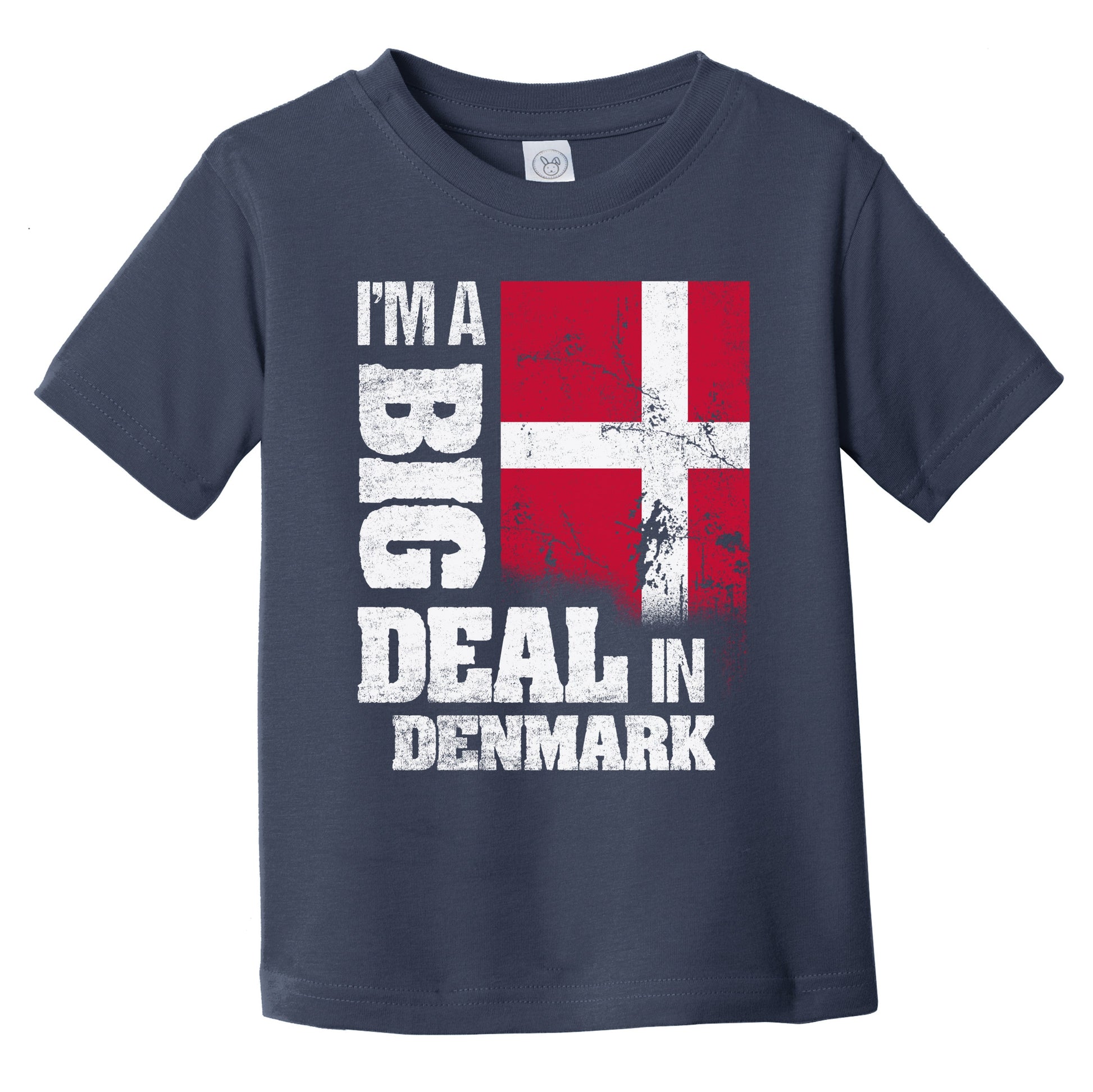 I'm A Big Deal In Denmark Funny Danish Flag Infant Toddler T-Shirt
