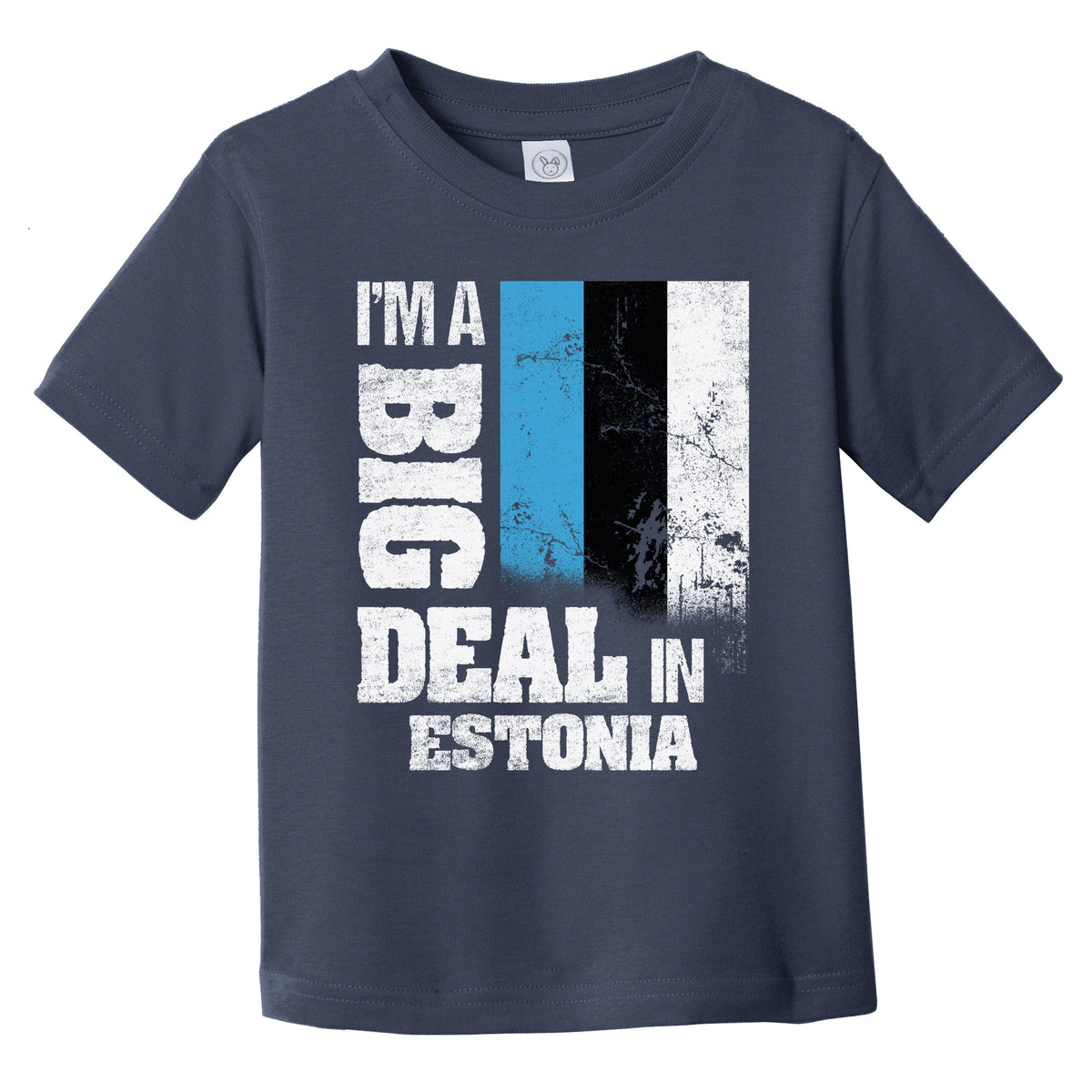 I'm A Big Deal In Estonia Funny Estonian Flag Infant Toddler T-Shirt