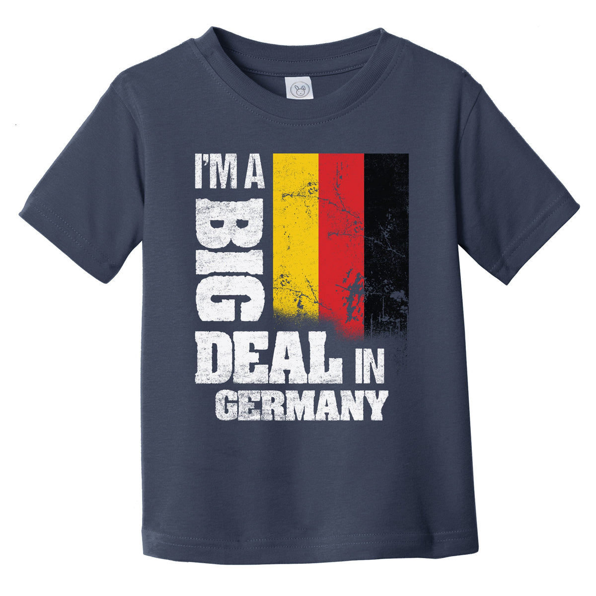 I'm A Big Deal In Germany Funny German Flag Infant Toddler T-Shirt