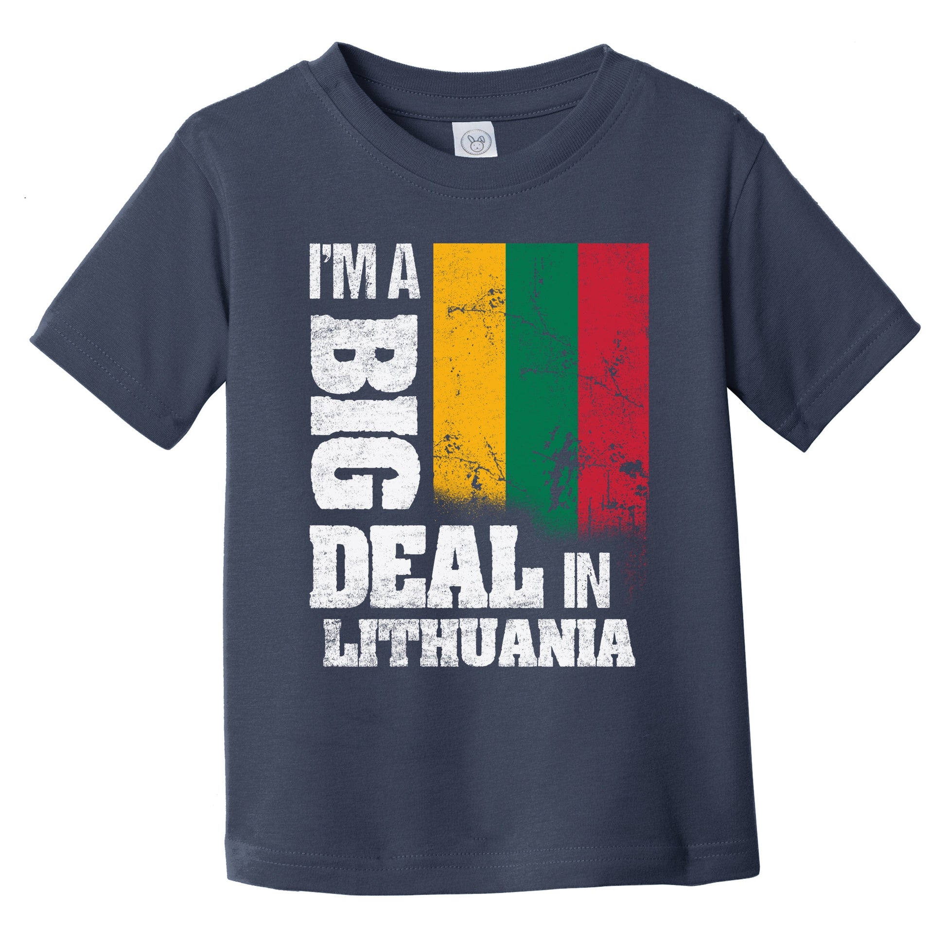 I'm A Big Deal In Lithuania Funny Lithuanian Flag Infant Toddler T-Shirt