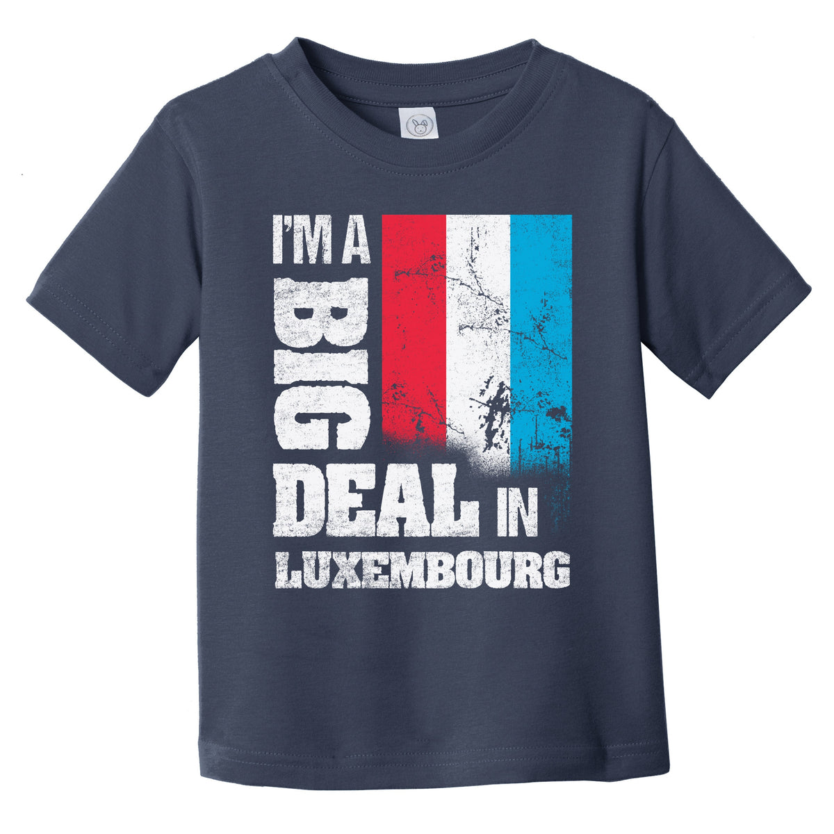 I'm A Big Deal In Luxembourg Funny Luxembourgish Flag Infant Toddler T-Shirt