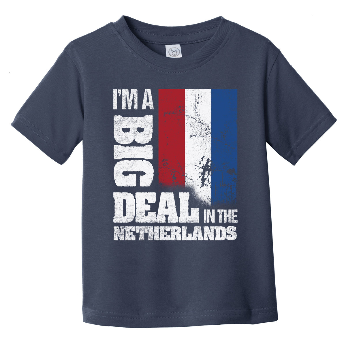 I'm A Big Deal In the Netherlands Funny Dutch Flag Infant Toddler T-Shirt
