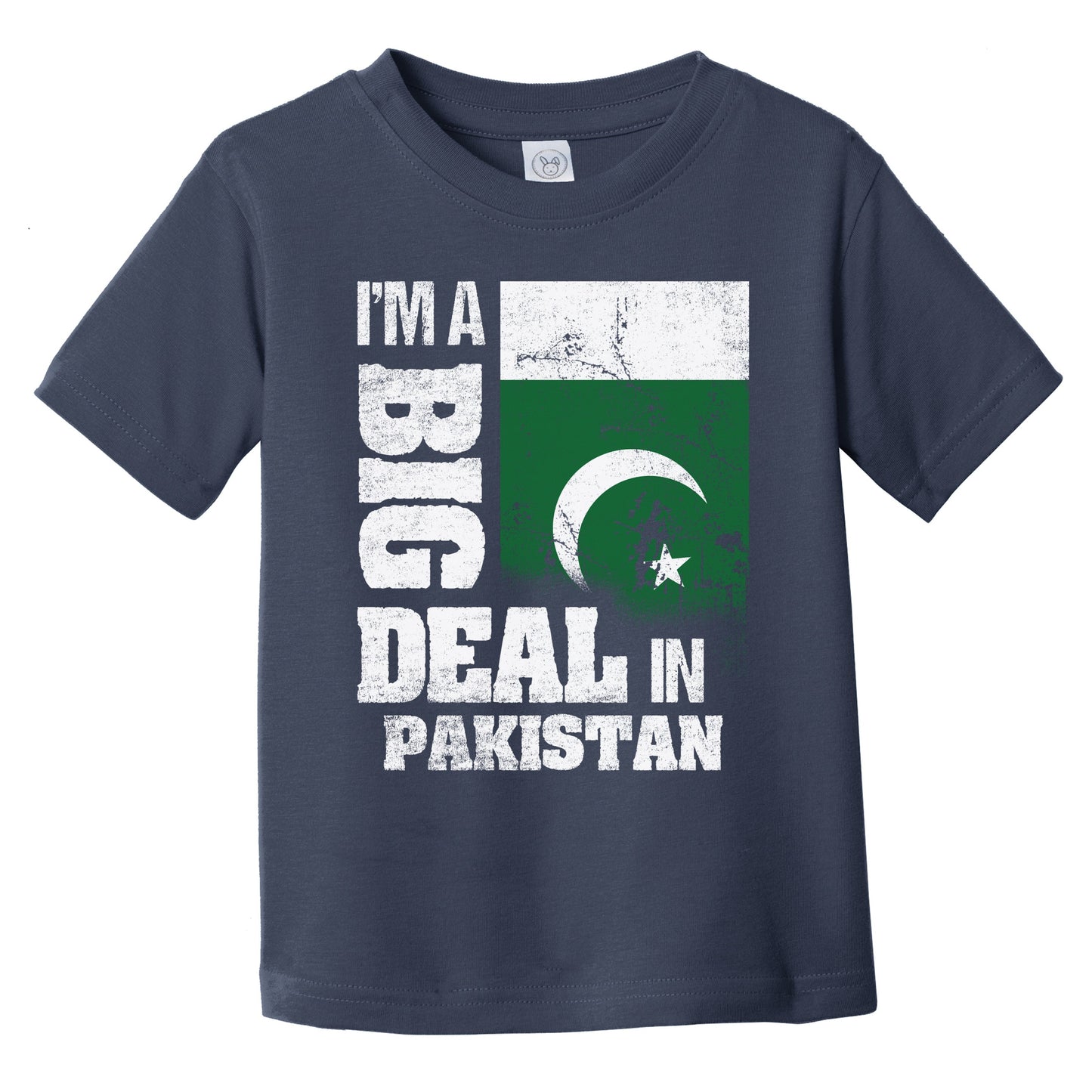 I'm A Big Deal In Pakistan Funny Pakistani Flag Infant Toddler T-Shirt