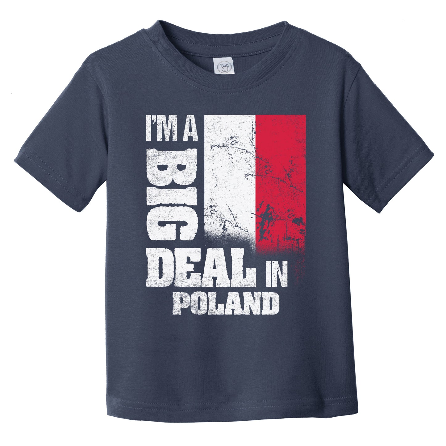 I'm A Big Deal In Poland Funny Polish Flag Infant Toddler T-Shirt