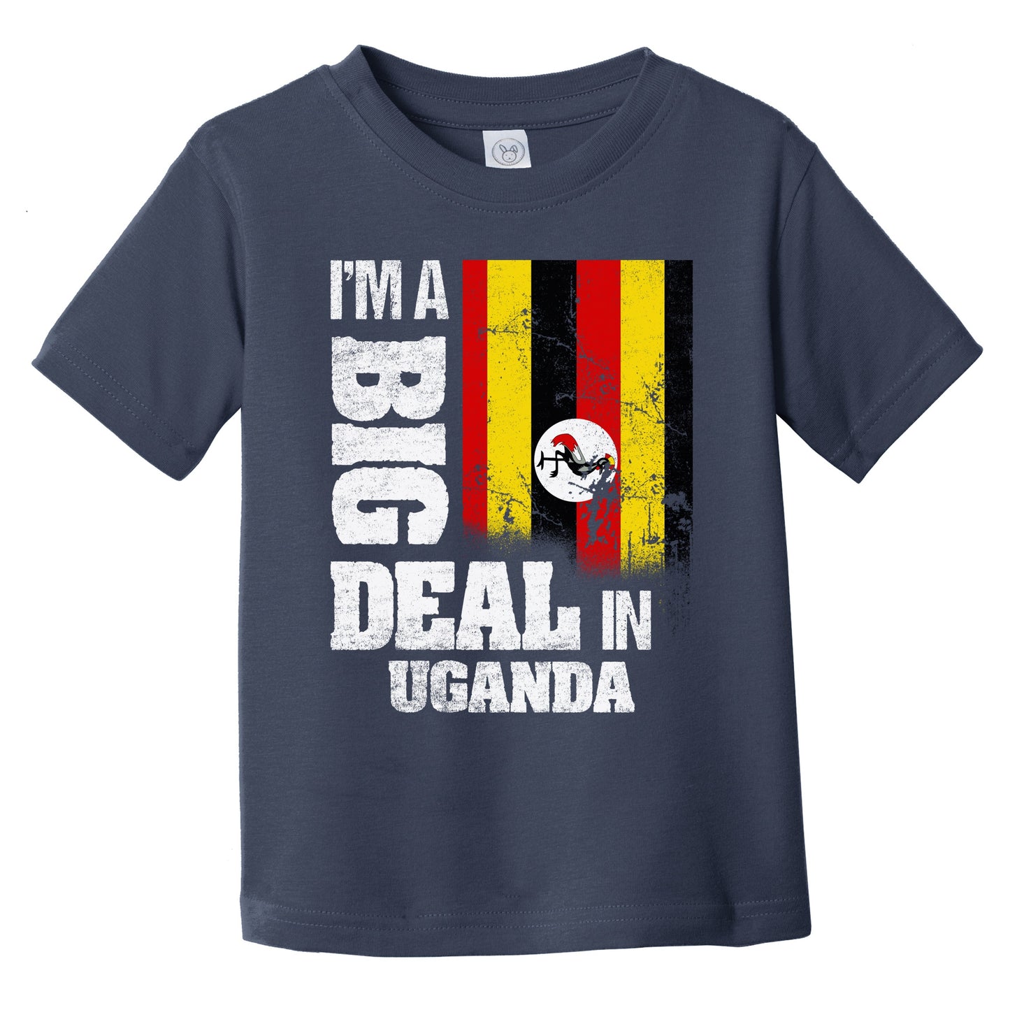I'm A Big Deal In Uganda Funny Ugandan Flag Infant Toddler T-Shirt