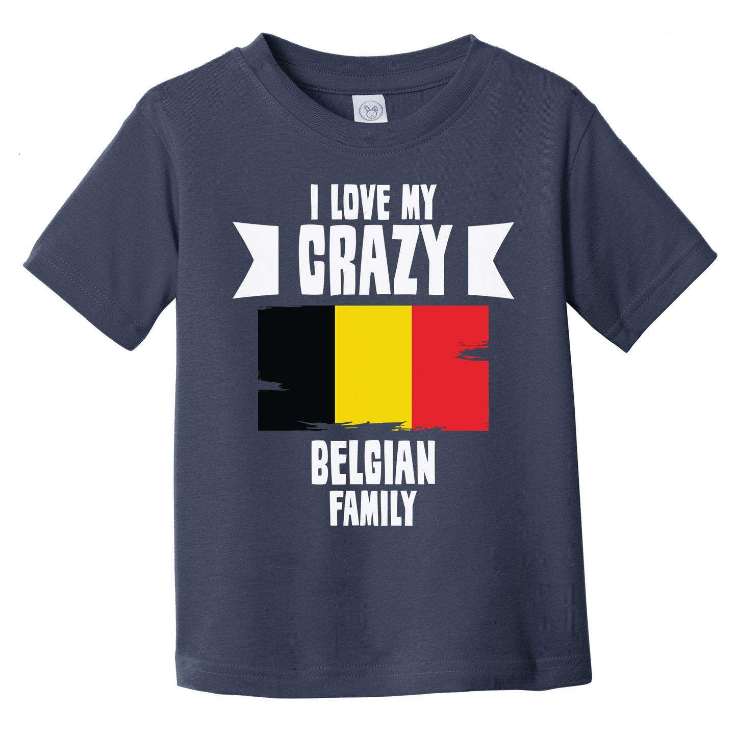 I Love My Crazy Belgian Family Funny Belgium Flag Infant Toddler T-Shirt