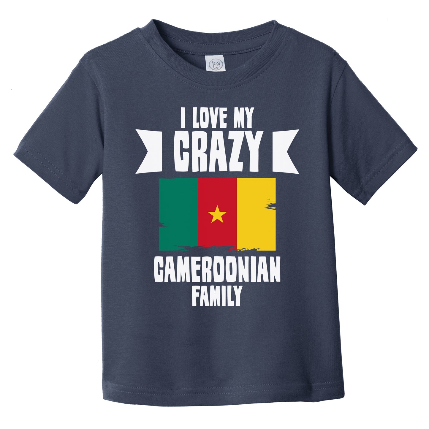 I Love My Crazy Cameroonian Family Funny Cameroon Flag Infant Toddler T-Shirt