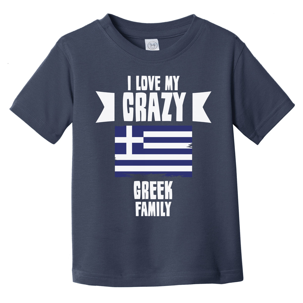 I Love My Crazy Greek Family Funny Greece Flag Infant Toddler T-Shirt
