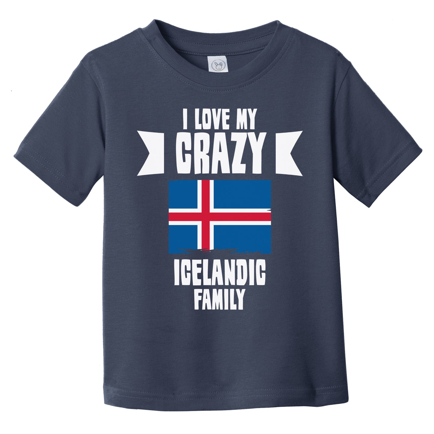 I Love My Crazy Icelandic Family Funny Iceland Flag Infant Toddler T-Shirt