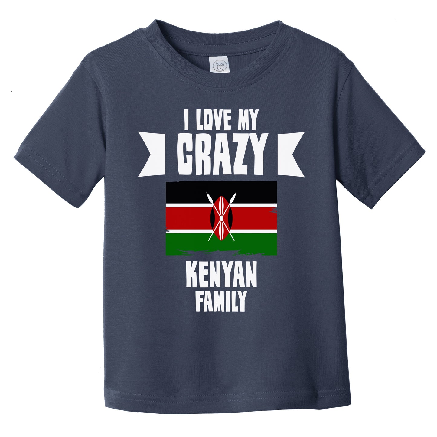 I Love My Crazy Kenyan Family Funny Kenya Flag Infant Toddler T-Shirt