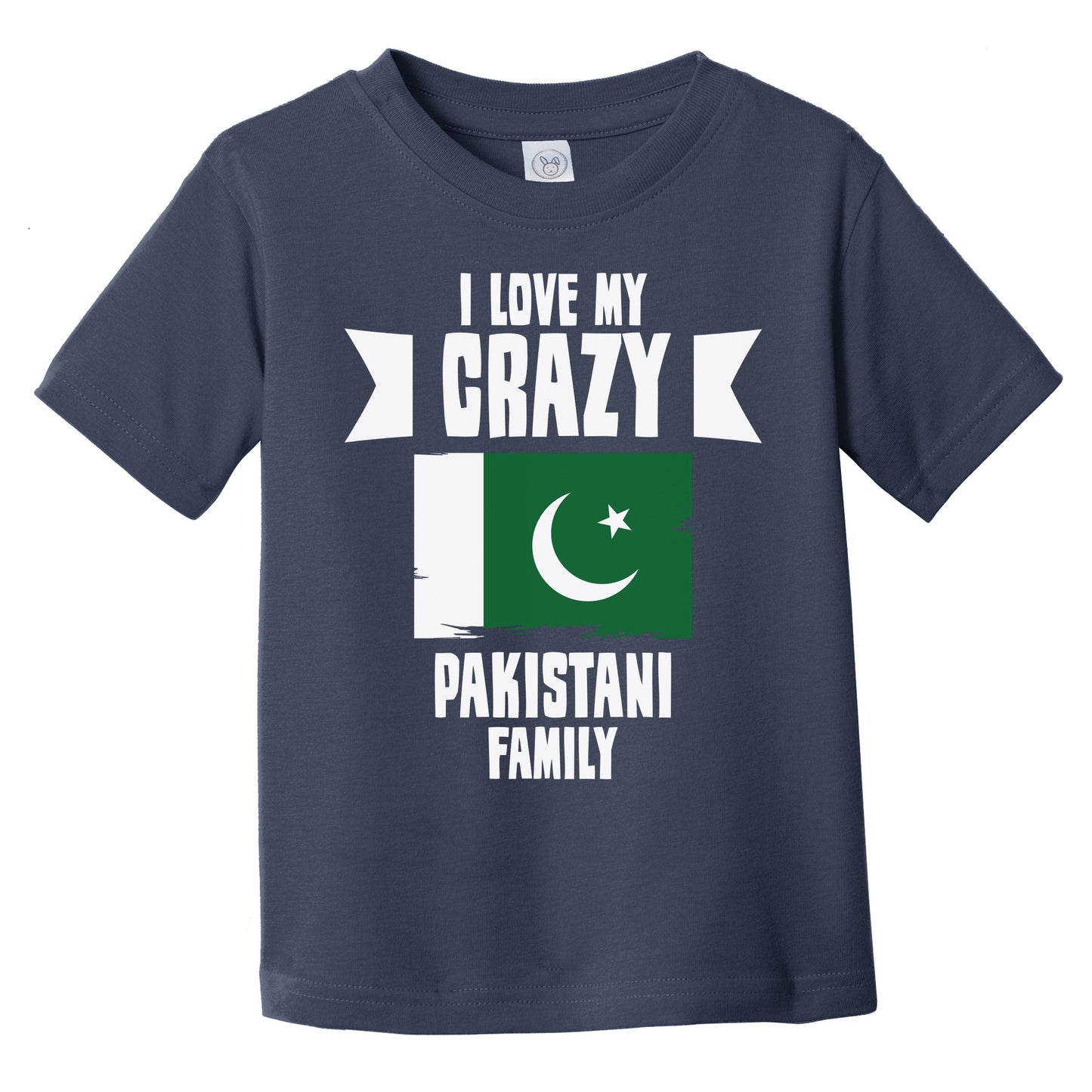 I Love My Crazy Pakistani Family Funny Pakistan Flag Infant Toddler T-Shirt