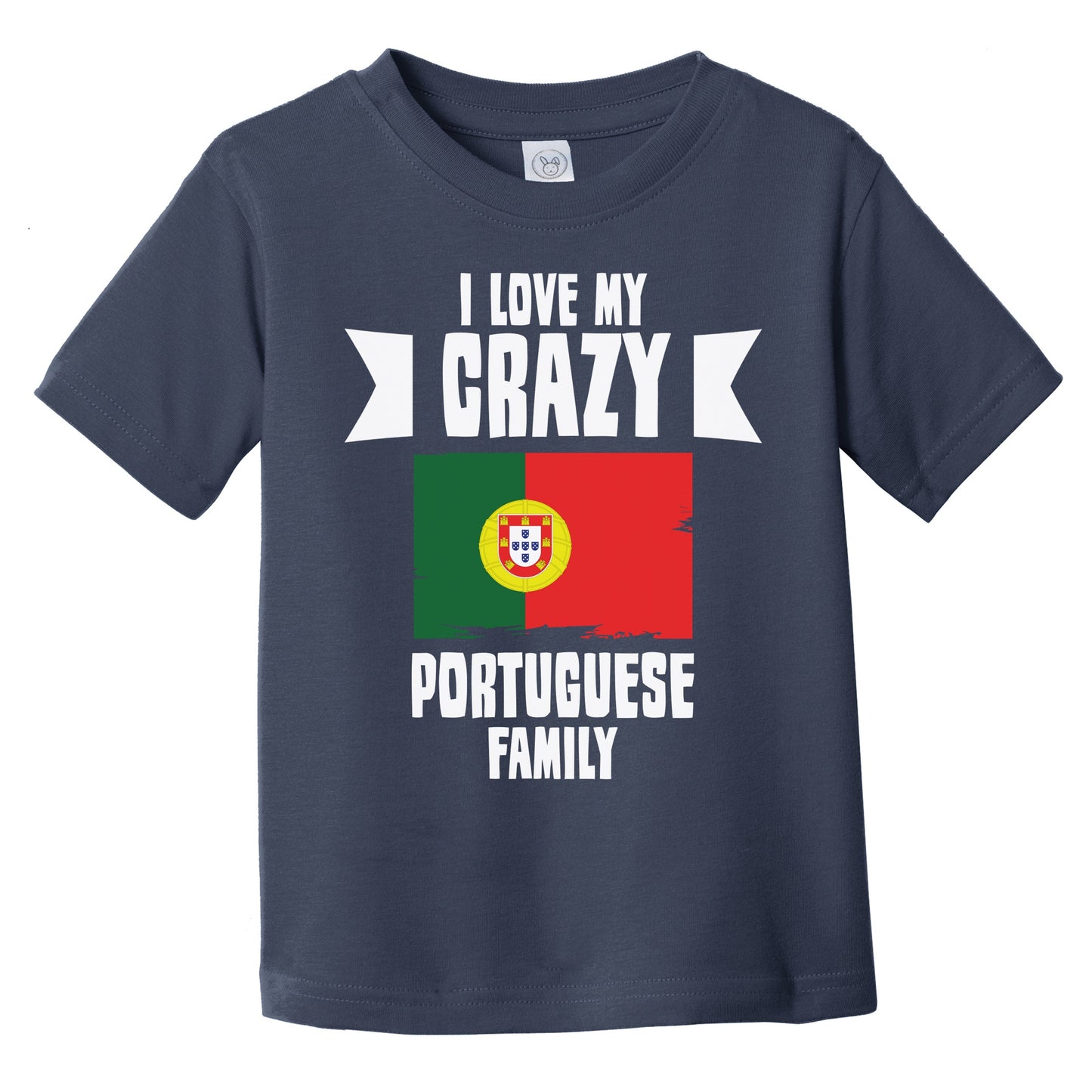 I Love My Crazy Portuguese Family Funny Portugal Flag Infant Toddler T-Shirt