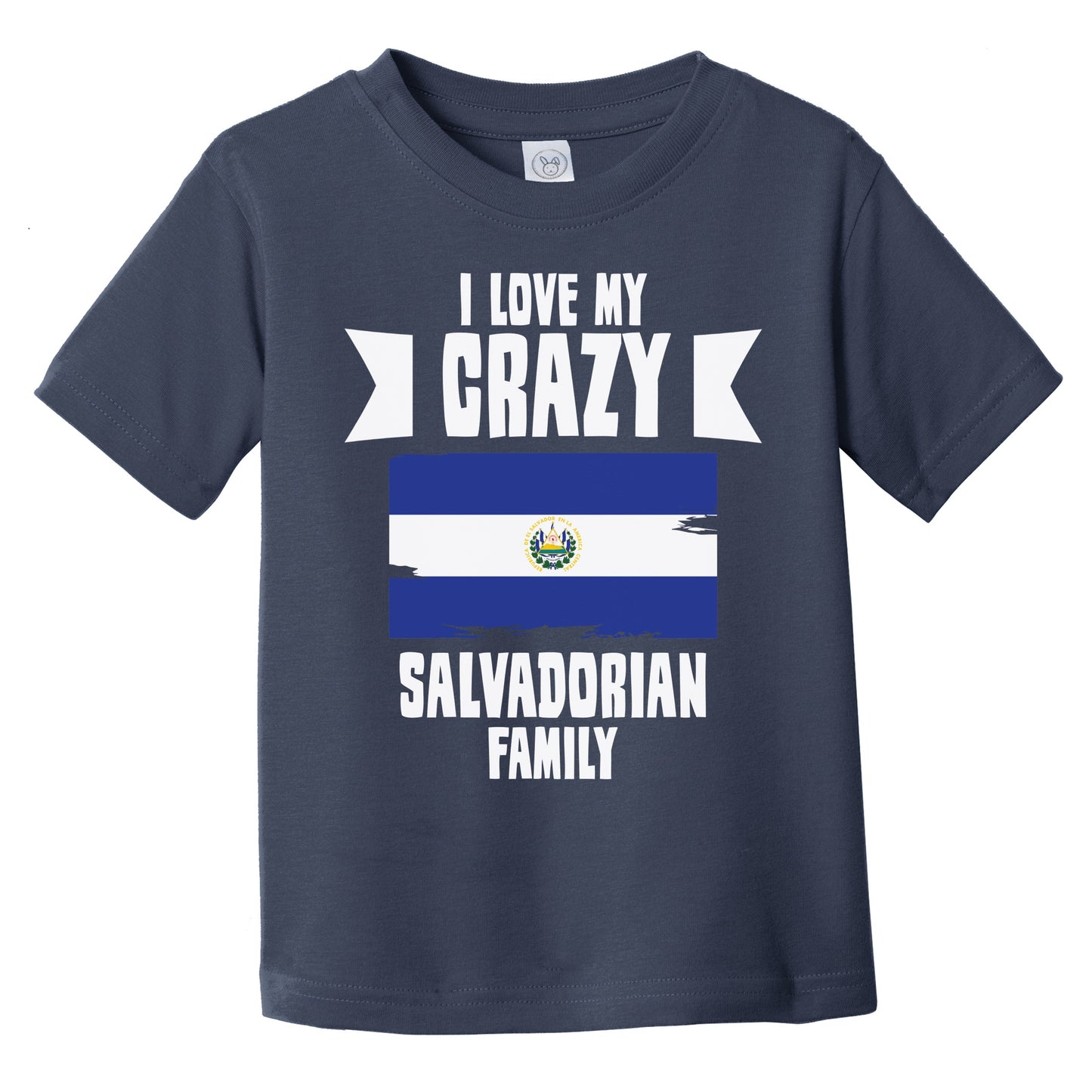 I Love My Crazy Salvadorian Family Funny El Salvador Flag Infant Toddler T-Shirt