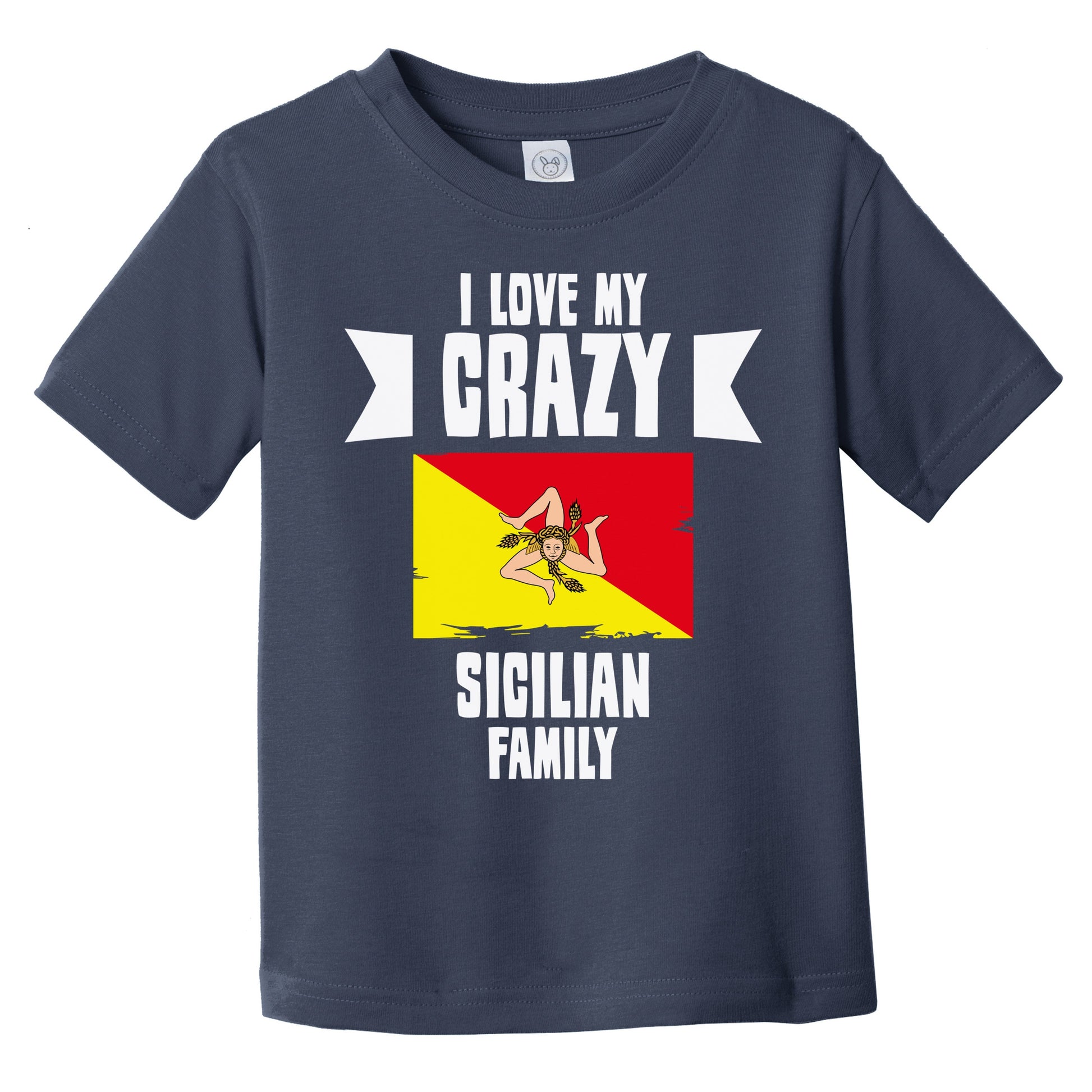 I Love My Crazy Sicilian Family Funny Sicily Flag Infant Toddler T-Shirt