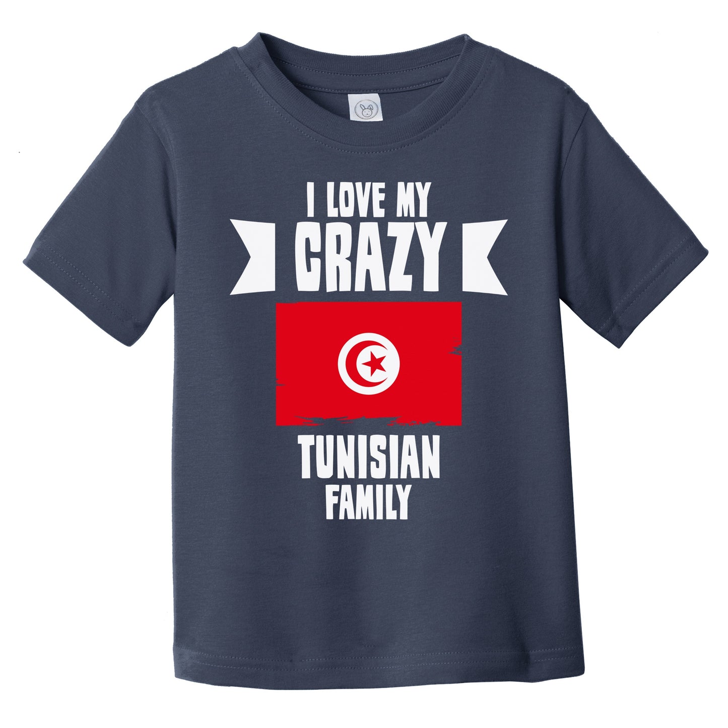 I Love My Crazy Tunisian Family Funny Tunisia Flag Infant Toddler T-Shirt